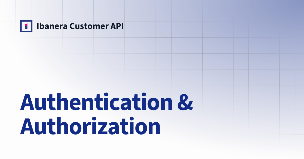Authentication & Authorization | Ibanera Customer API